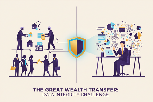 The “Great Wealth Transfer" is a Data Integrity Challenge
